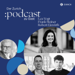 Der Zurich Podcast. Immer auf dem Lauschenden.